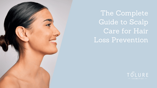 The Complete Guide to Scalp Care for Hair Loss Prevention